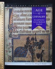 Age of Chivalry Art and Society in Late Medieval England by Nigel Saul, 1992 HB