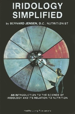 Iridology Simplified: An Introduction to the Science of and Its... 
