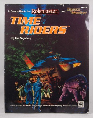 Time Riders: A Genre Book for Rolemaster and Space Master Wajenberg, Earl Rolema