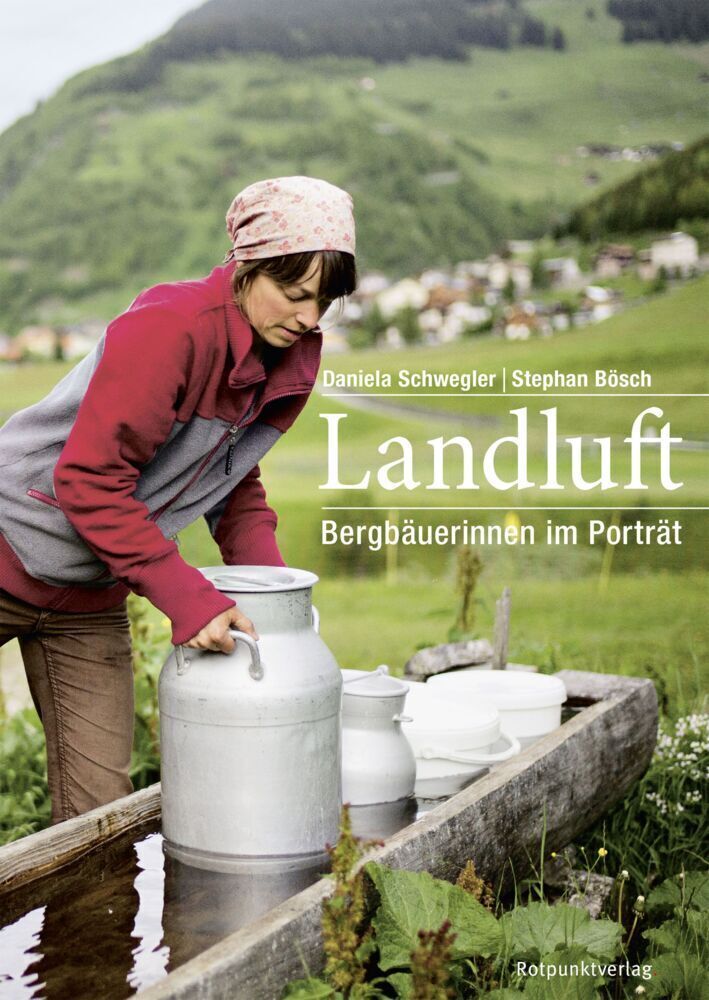 Thumbnail - Landluft | Bergbäuerinnen Porträt | Daniela Schwegler | Deutsch | Buch
