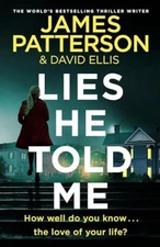 Lies He Told Me: A taut psychologica... by Patterson, James Paperback / softback