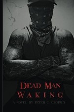 DEAD MAN WAKING By Peter C. Cropsey *Excellent Condition*