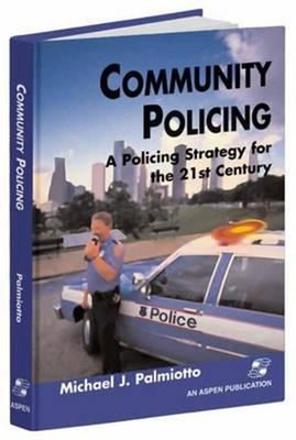 Community Policing : A Policing Strategy for the 21st Century Har