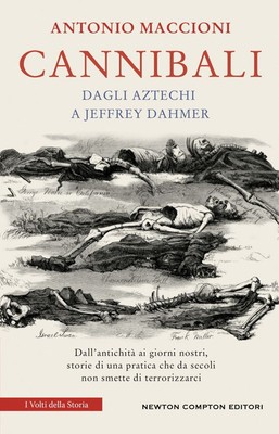 Kannibalen. Von den Azteken zu Jeffrey Dahmer - 2025 - Newton Compton