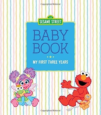 Sesame Street Baby Book: My First Three Years - hardcover Sesame Workshop