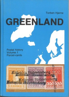 Torben Hjørne: Greenland. Postal history. Vol. 1: Parcel-cards (1982)