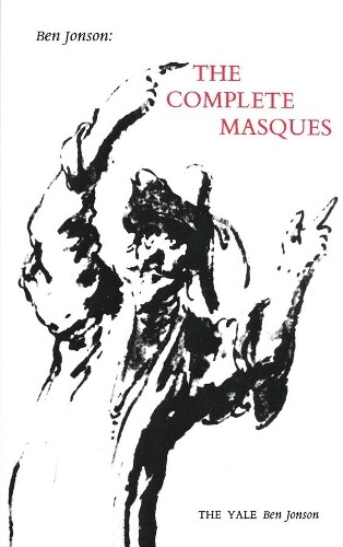 Ben Jonson Ben Jonson: The Complete Masques (Tascabile) Yale Ben Jonson Series