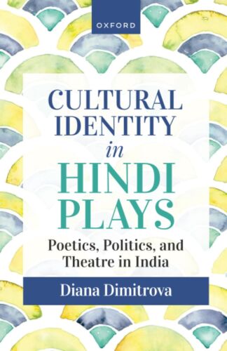 Cultural Identity in Hindi Plays: Poetics, Politics, and Theatre in India by Dim - Picture 1 of 1