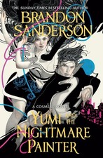 Yumi and the Nightmare Painter: A Novel of Hoid's Travails by Brandon Sanderson