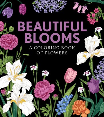 Beautiful Blooms | A Coloring Book of Flowers | Editors Of Chartwell Books