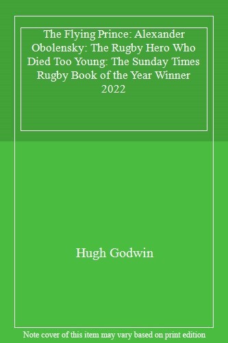 The Flying Prince: Alexander Obolensky: The Rugby Hero Who Died .9781529373769 - Picture 1 of 1