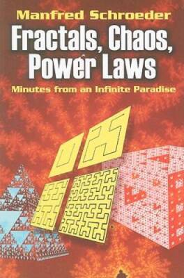 Fractals, Chaos, Power Laws: Minutes from an Infinite Paradise (Dover Boo - GOOD
