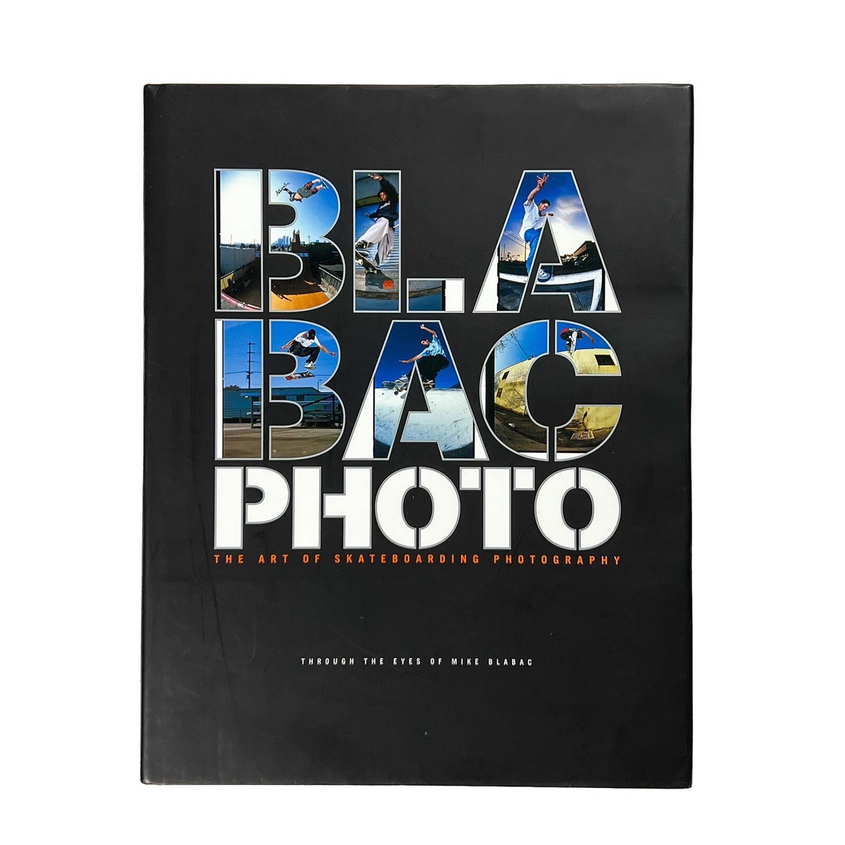 Blabac Photo : The Art of Skateboarding Photography (2009