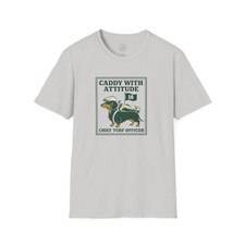 Caddy With Attitude Golf T-Shirt