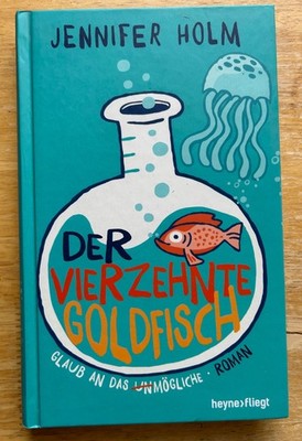 Der vierzehnte Goldfisch: Roman Jennifer Holm