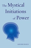 Kim Michaels | The Mystical Initiations Of Power | Taschenbuch | Englisch (2021)