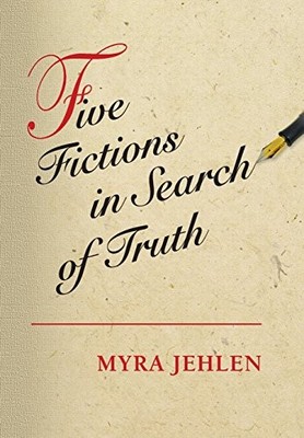 FIVE FICTIONS IN SEARCH OF TRUTH By Myra Jehlen - Hardcover **BRAND NEW**