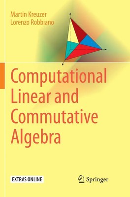 Computational Linear and Commutative Algebra Lorenzo Robbiano (u. a.) Buch xviii