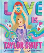 Love Is Taylor Swift, School And Library by Michaels, Patty; Burrows, Ruth (I...