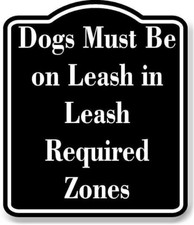 Dogs Must Be on Leash in Leash-Required Zones BLACK Aluminum Composite Sign
