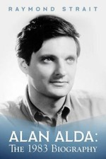 Alan Alda: The 1983 Biography by Strait, Raymond