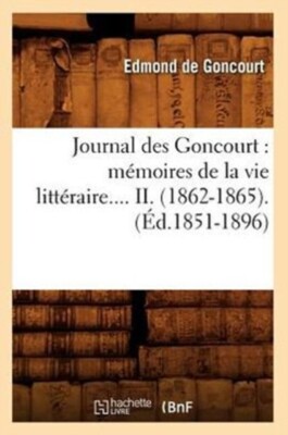 DE GONCOURT E - Journal des Goncourt   mmoires de la vie littraire.  - P555z