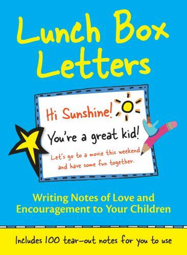 Letters: Writing Notes Of Love And Encouragement To Your Children