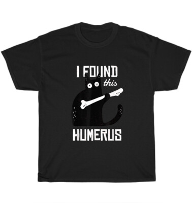 I Found This Humerus Cat Black Kitten Humorous Medical T-Shirt