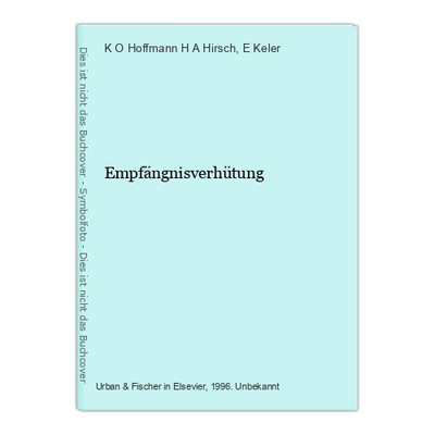 Empfängnisverhütung Hirsch, H A, K O Hoffmann und E Keler