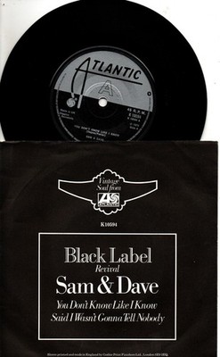 Sam & Dave:You don't know like I know/Said I wasn't gonna...UK Atlantic:Re-issue