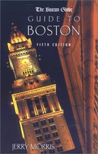The Boston Globe Guide to Boston (Boston Globe Guide to Boston, 5th ed) by Morr