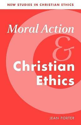 Moral Action and Christian Ethics Porter Paperback Cambridge University Press