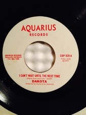 DAKOTA~I CAN'T WAIT UNTIL THE NEXT TIME/ SWINGIN'... COUNTRY ROCKER on AQUARIUS