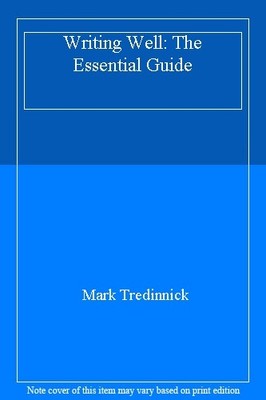 Writing Well: The Essential Guide,Mark Tredinnick