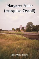 Margaret Fuller (Marquise Ossoli ) Julia Ward Howe Taschenbuch FranzöSisch 2024