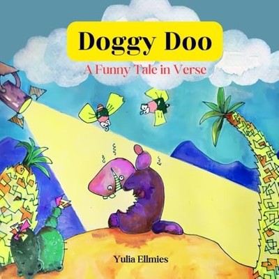 Doggy Doo - A Funny Tale in Verse - Paperback NEW YULIA. ELLMIES 2024-11-23