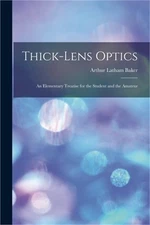 Thick-Lens Optics: An Elementary Treatise for the Student and the Amateur (Paper