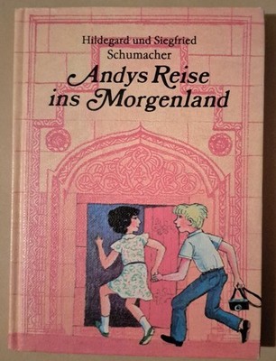 Andys Reise ins Morgenland H. u. S. Schumacher DDR Kinderbuch 1987