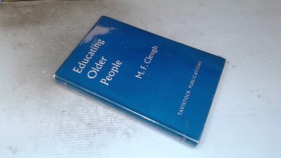 			Educating Older People, M. F. Cleugh, Tavistock Publications, 196		