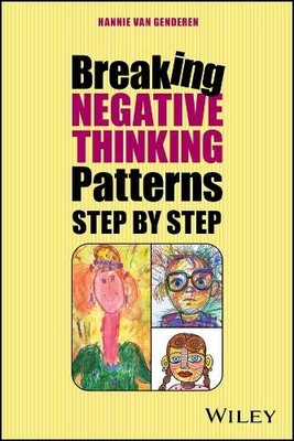 Breaking Negative Thinking Patterns Step by Step by Hannie va... - 9781394360352