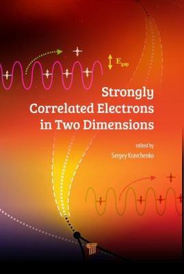 Strongly Correlated Electrons in Two Dimensions, Hardcover by Kravchenko, Ser...