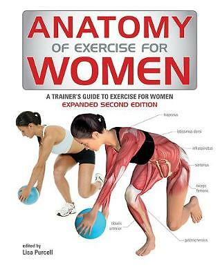 Anatomy of Exercise for Women: A Trainer's Guide to Exercise for Women...