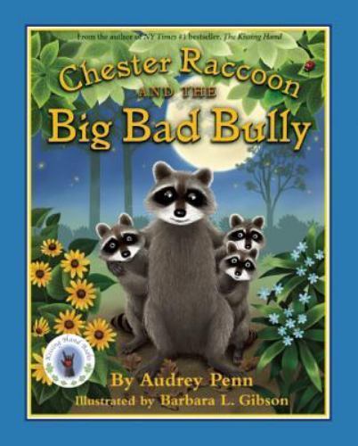 Chester Raccoon and the Big Bad Bully by Audrey Penn (2008, Hardcover ...