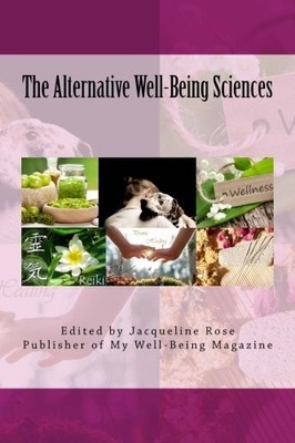 The Alternative Well-Being Sciences By Jacqueline Rose