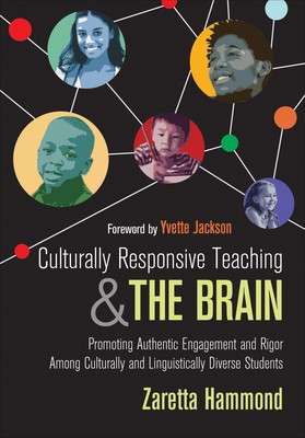 Culturally Responsive Teaching and the Brain: Promoting Authentic Engagement...