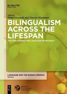 Bilingualism Across the Lifespan by Elena Nicoladis, Simona M... - 9783110610468
