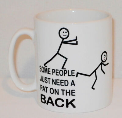 Some People Just Need A Pat On The Back Tasse personalisierbar lustig Arbeitsgeschenk