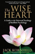 The Wise Heart: A Guide to the Univer... by Kornfield, Jack Paperback / softback