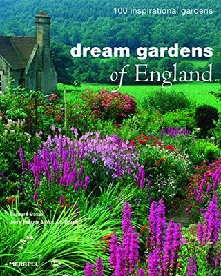 Dream Gardens of England: 100 Inspirational Gardens by Barbara Baker 1858945119