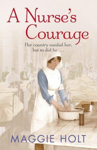 A Nurse's Courage: a gripping story of love and duty set... - Holt, Maggie